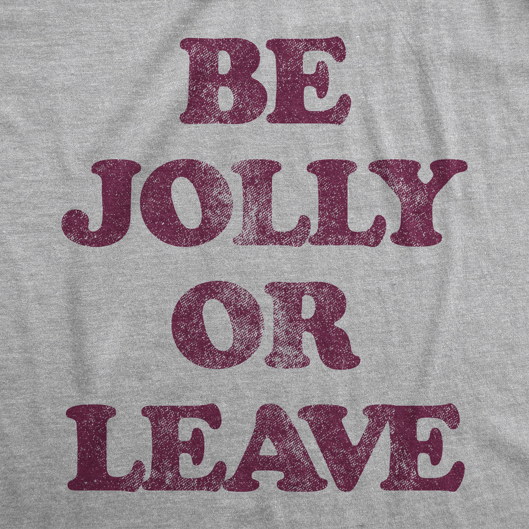 Be Jolly Or Leave Men's T Shirt
