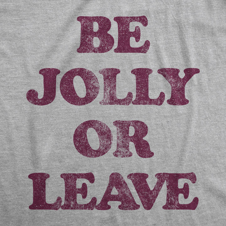Be Jolly Or Leave Women's T Shirt