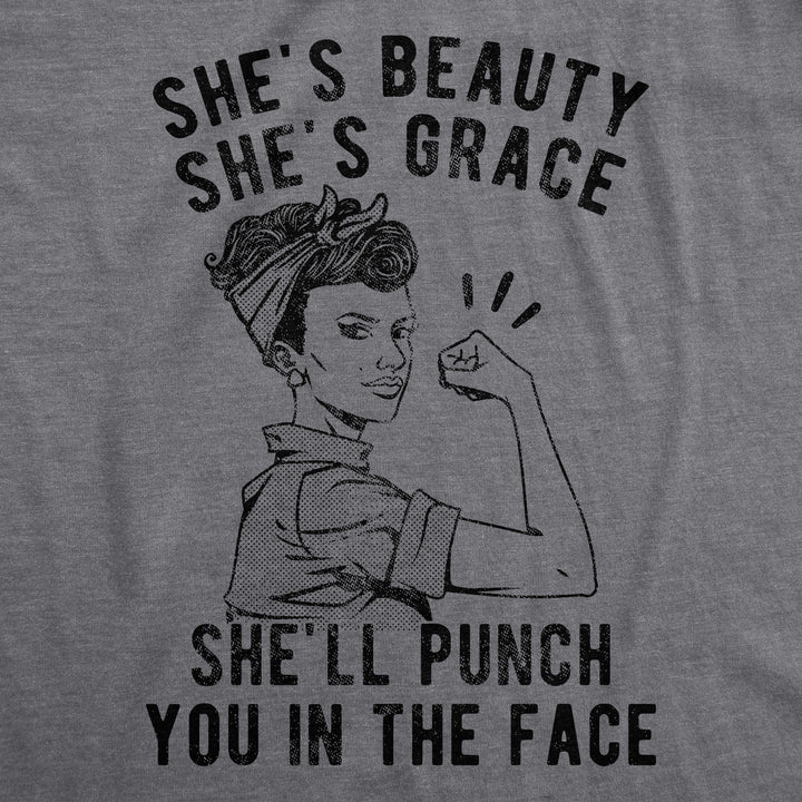 She's Beauty She's Grace She'll Punch You In The Face Women's T Shirt