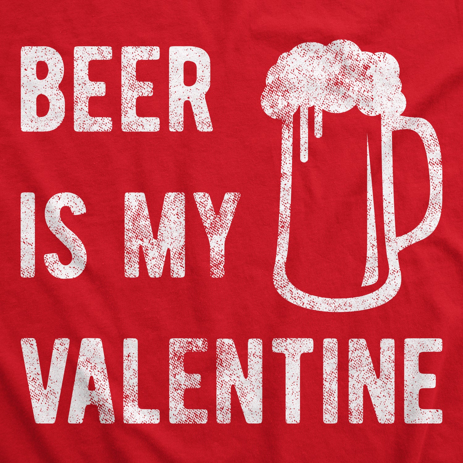 Funny Heather Red - Beer Valentine Beer Is My Valentine Mens T Shirt Nerdy Valentine's Day Beer Tee