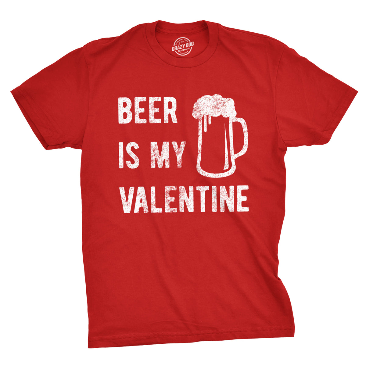Funny Heather Red - Beer Valentine Beer Is My Valentine Mens T Shirt Nerdy Valentine&#39;s Day Beer Tee