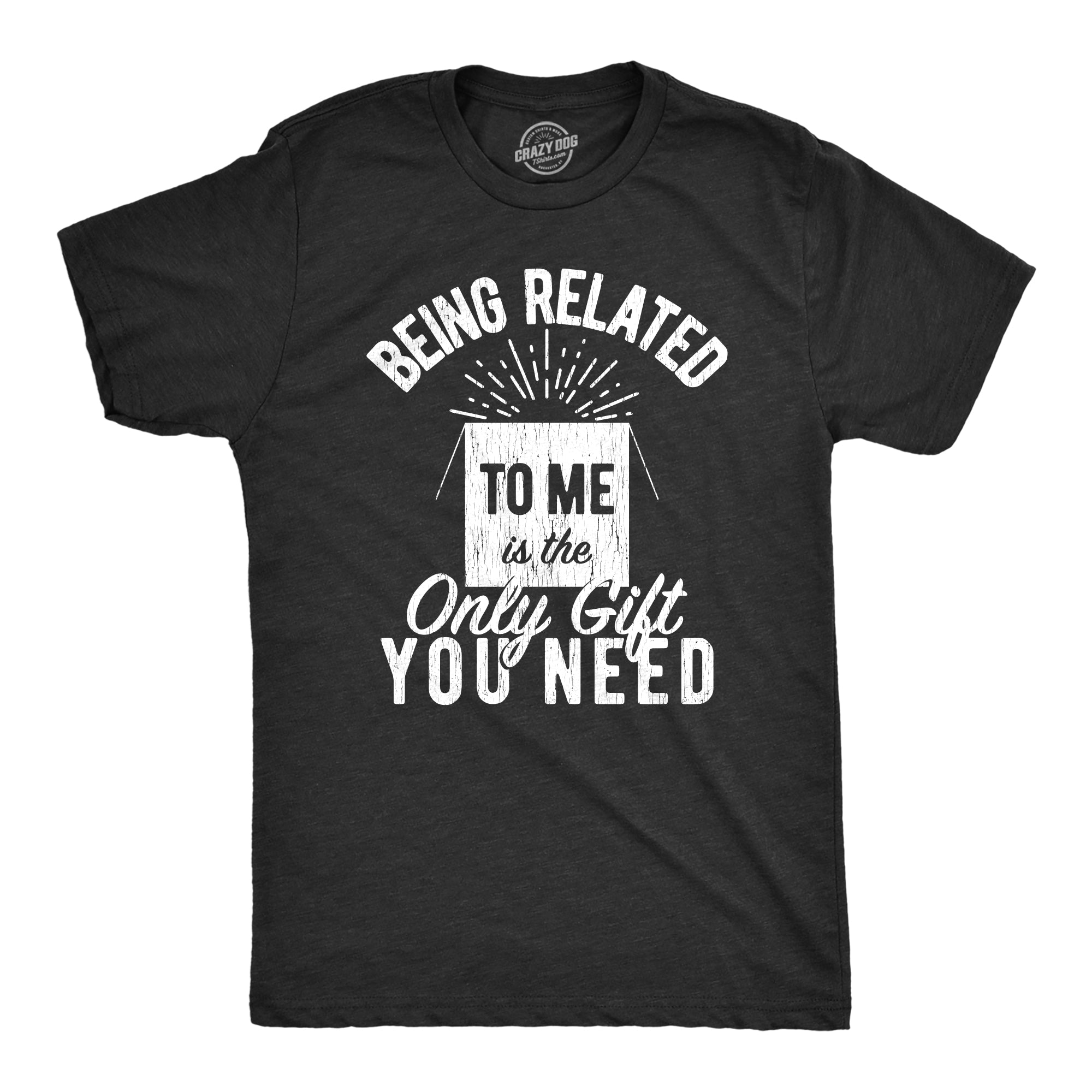 Funny Heather Black Being Related To Me Is The Only Gift You Need Mens T Shirt Nerdy Christmas Tee