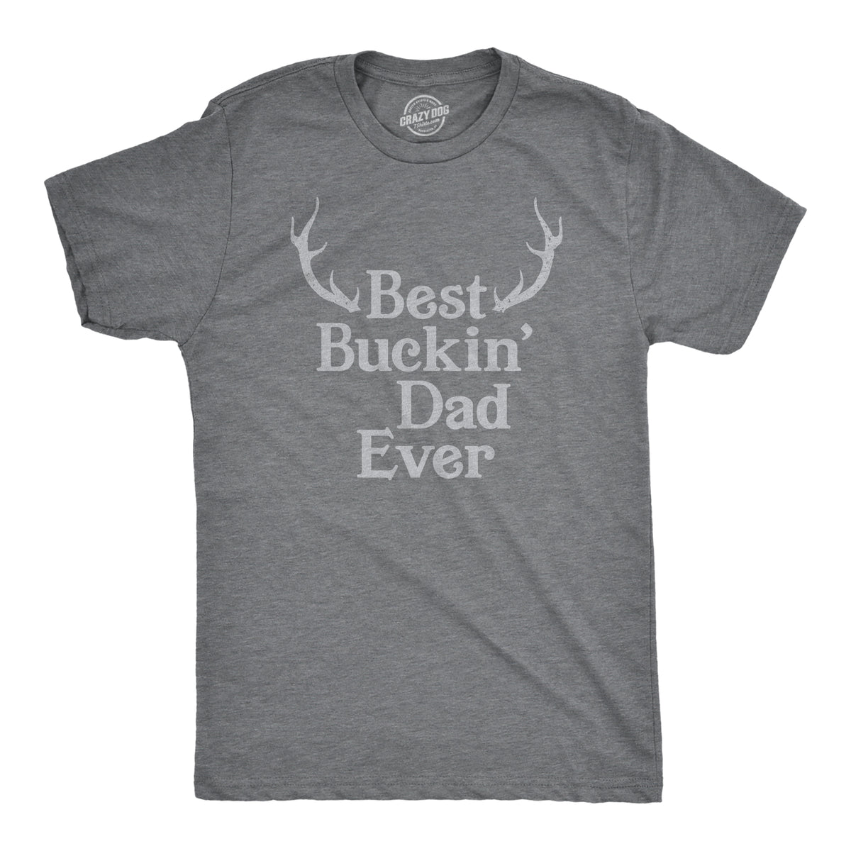 Funny Dark Heather Grey - Buckin Dad Best Buckin Dad Ever Mens T Shirt Nerdy Father&#39;s Day Hunting Tee