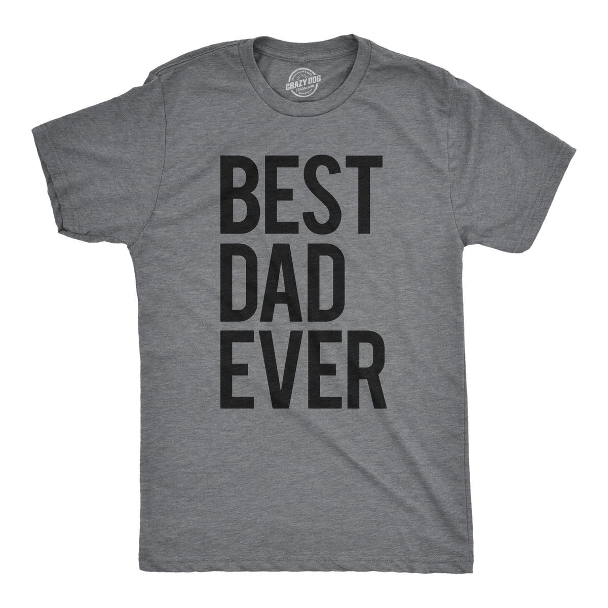 Funny Dark Heather Grey Best Dad Ever Mens T Shirt Nerdy Father&#39;s Day Tee