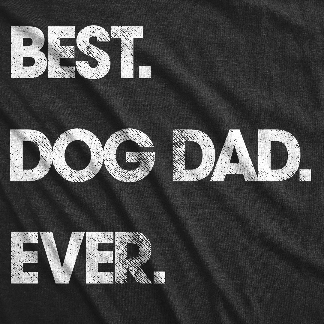 Best Dog Dad Ever Men's T Shirt