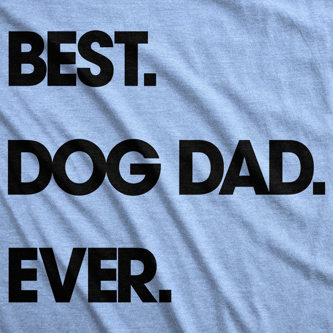 Best Dog Dad Ever Men's T Shirt