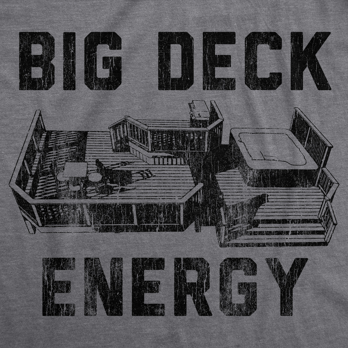 Big Deck Energy Men&#39;s T Shirt