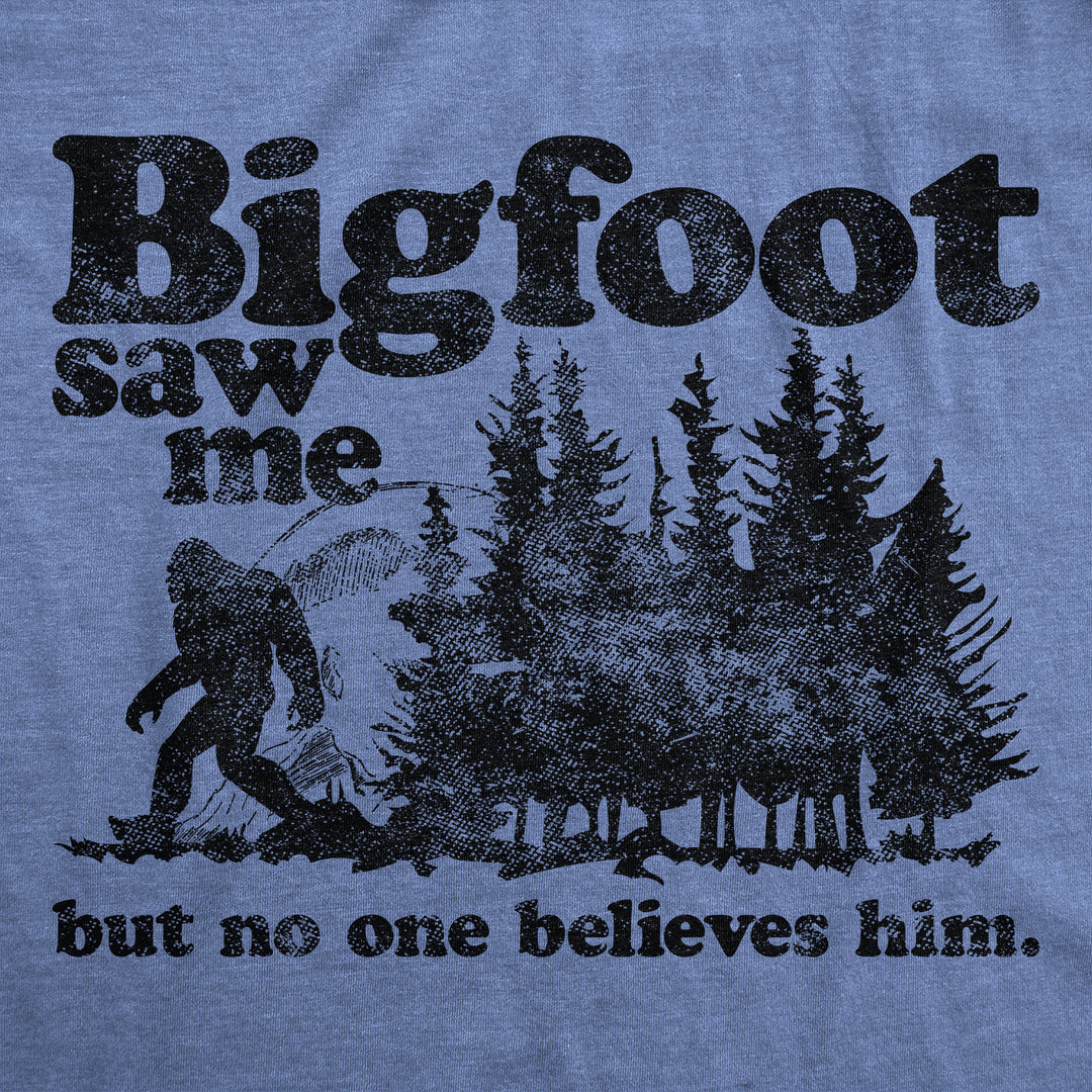 Bigfoot Saw Me Men's T Shirt