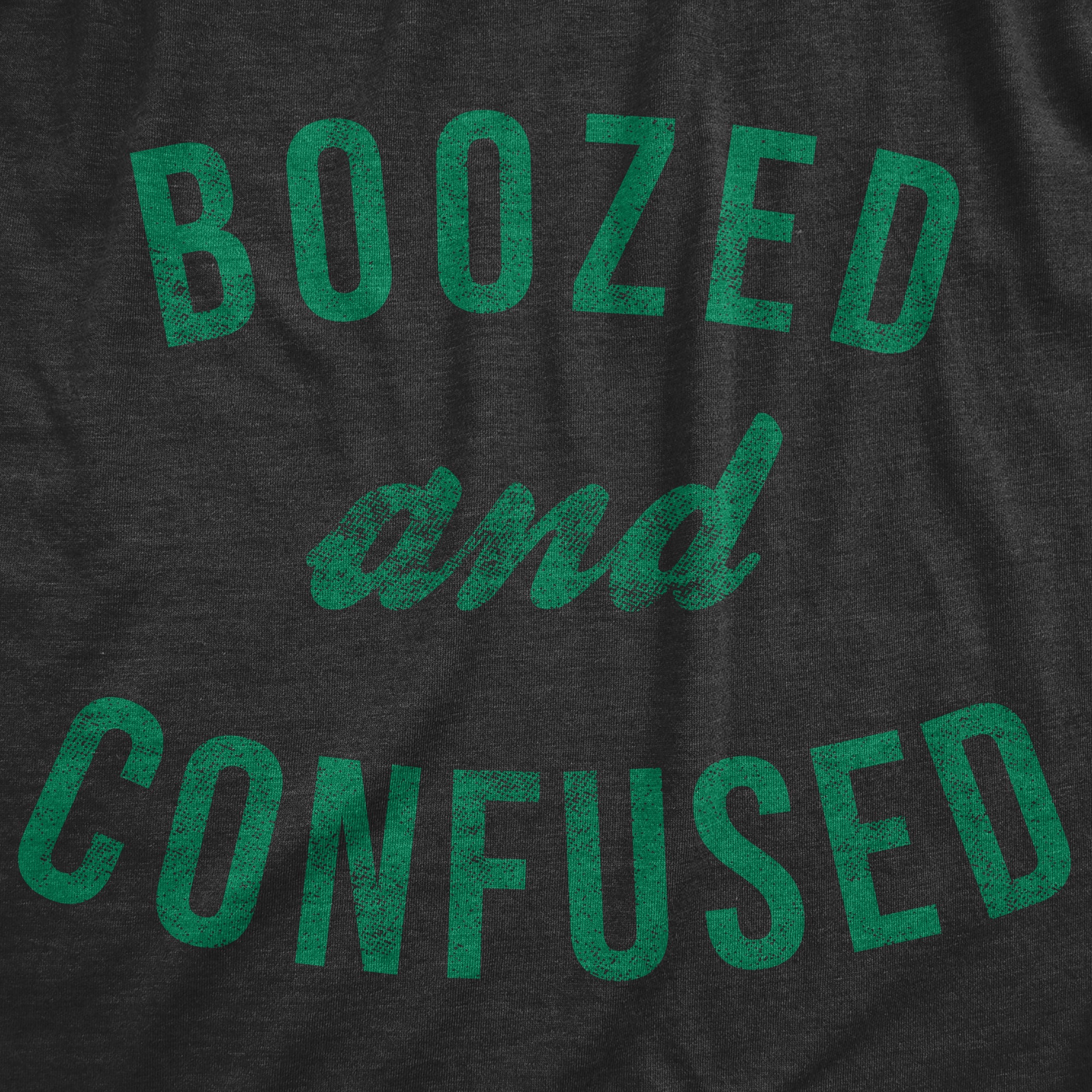 Funny Heather Black - Boozed Confused Boozed And Confused Mens T Shirt Nerdy Saint Patrick's Day Drinking Beer Tee