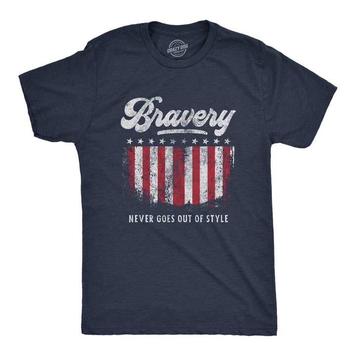 Funny Heather Navy Bravery Never Goes Out Of Style Mens T Shirt Nerdy Fourth of July Tee