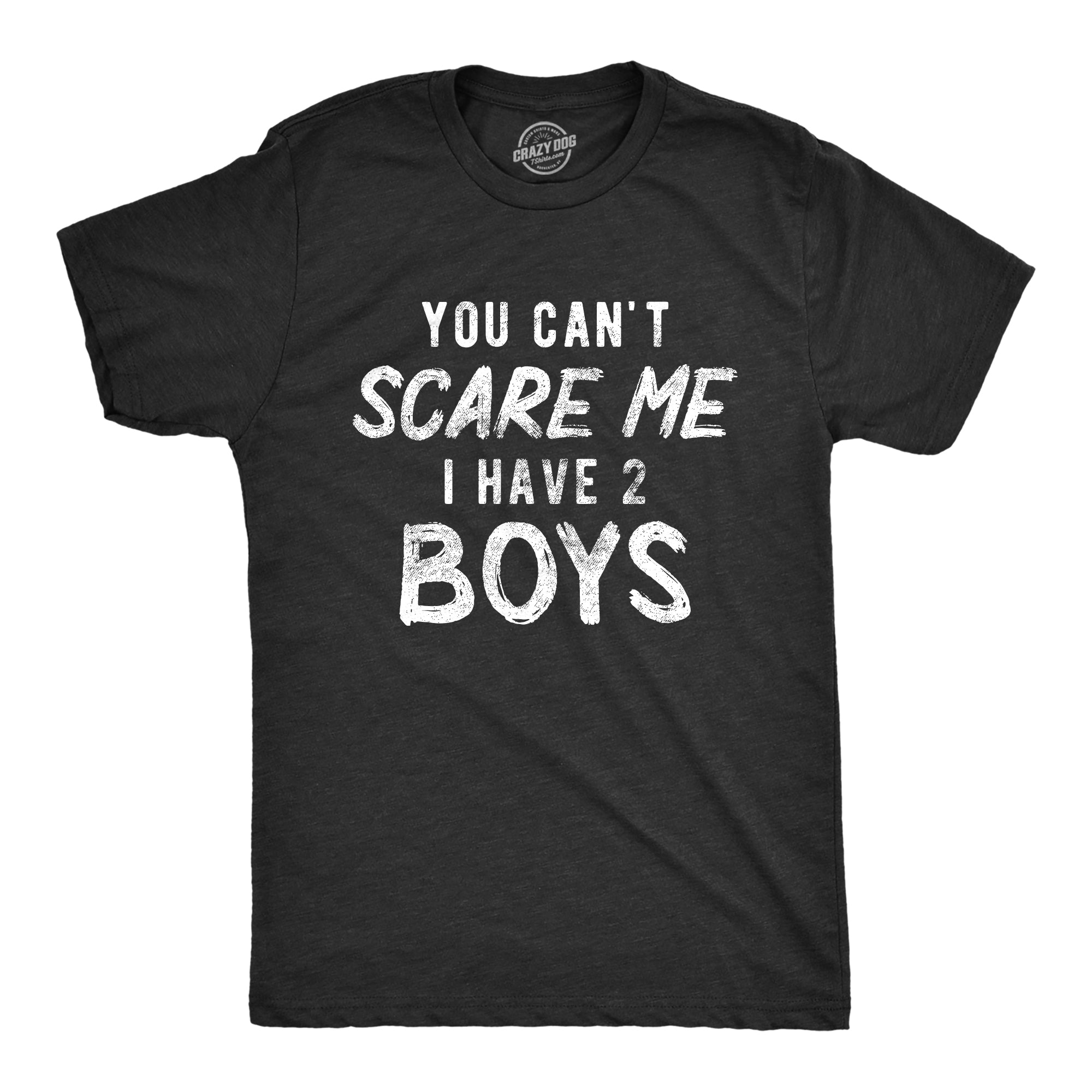 Funny Heather Black - Two Boys You Can't Scare Me I Have Two Boys Mens T Shirt Nerdy Father's Day Sarcastic Tee
