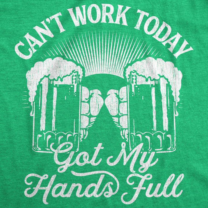 Can't Work Today Got My Hands Full Women's T Shirt