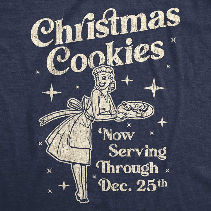 Christmas Cookies Now Serving Through December 25th Women's T Shirt