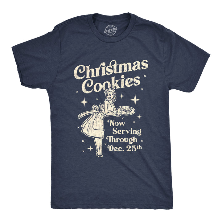 Funny Heather Navy Christmas Cookies Now Serving Through December 25th Mens T Shirt Nerdy Christmas Food Tee
