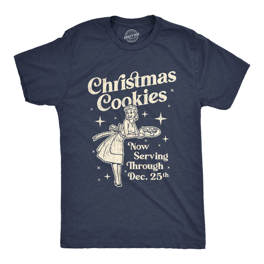 Funny Heather Navy Christmas Cookies Now Serving Through December 25th Mens T Shirt Nerdy Christmas Food Tee