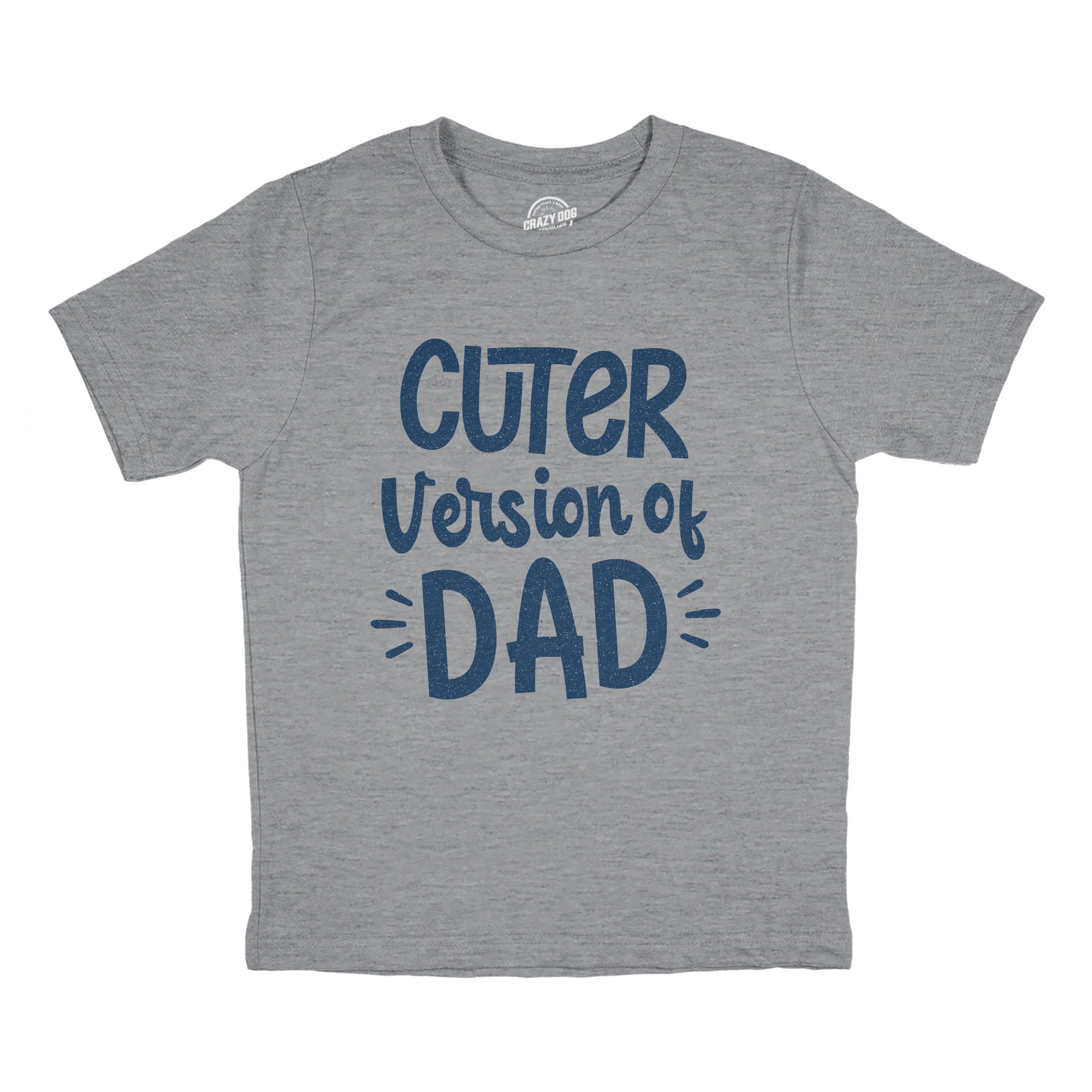 Funny Light Heather Grey Cuter Version Of Dad Youth T Shirt Nerdy Sarcastic Tee