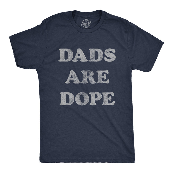 Funny Heather Navy Dads Are Dope Mens T Shirt Nerdy Father's Day Tee