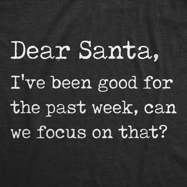 Dear Santa I've Been Good For The Past Week Women's T Shirt