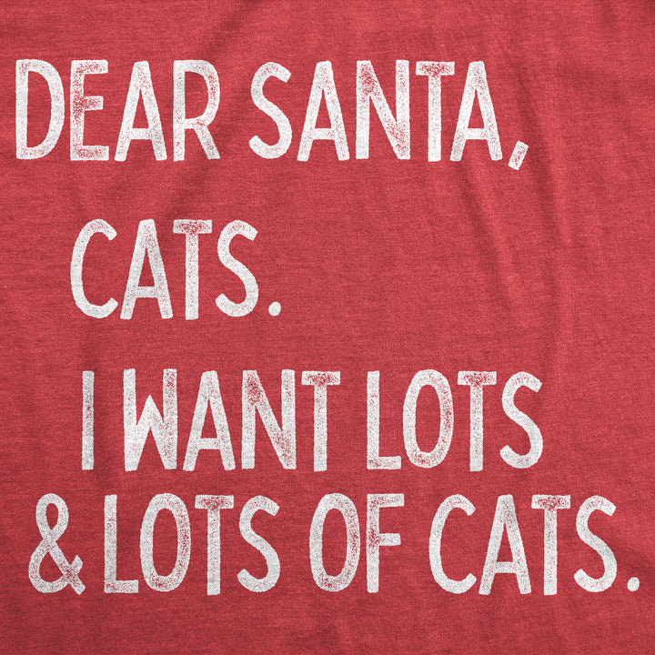 Dear Santa Cats I Want Lots Of Cats Men's T Shirt