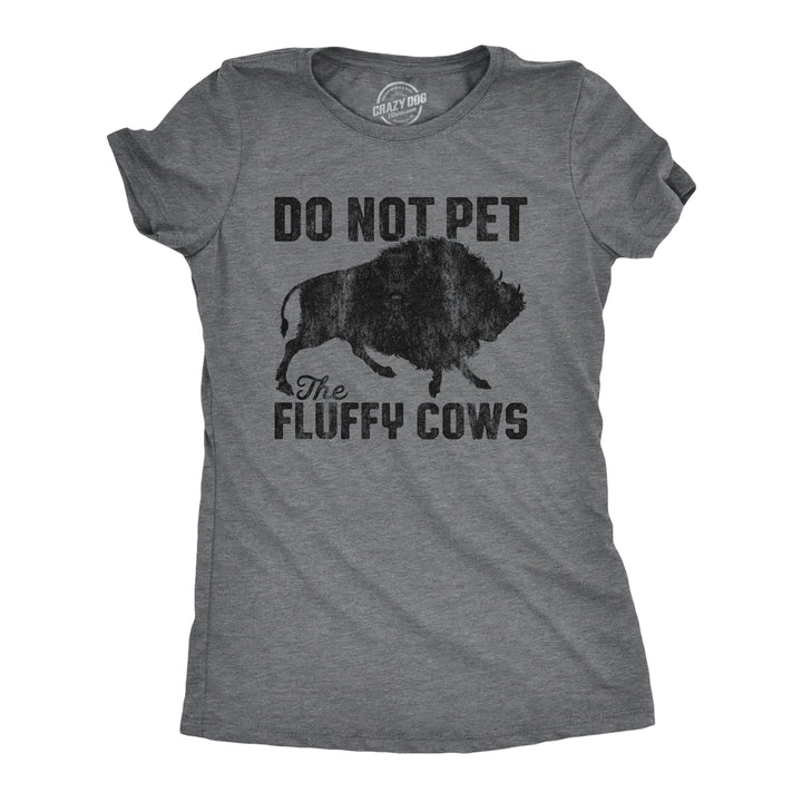 Funny Dark Heather Grey Do Not Pet The Fluffy Cows Womens T Shirt Nerdy Animal Tee