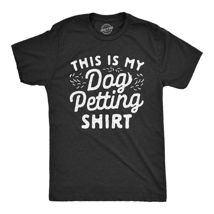 Funny Heather Black This Is My Dog Petting Shirt Mens T Shirt Nerdy Dog Tee