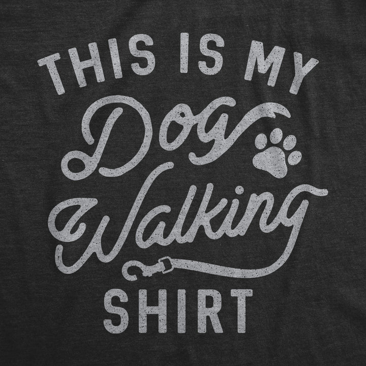 This Is My Dog Walking Shirt Men's T Shirt