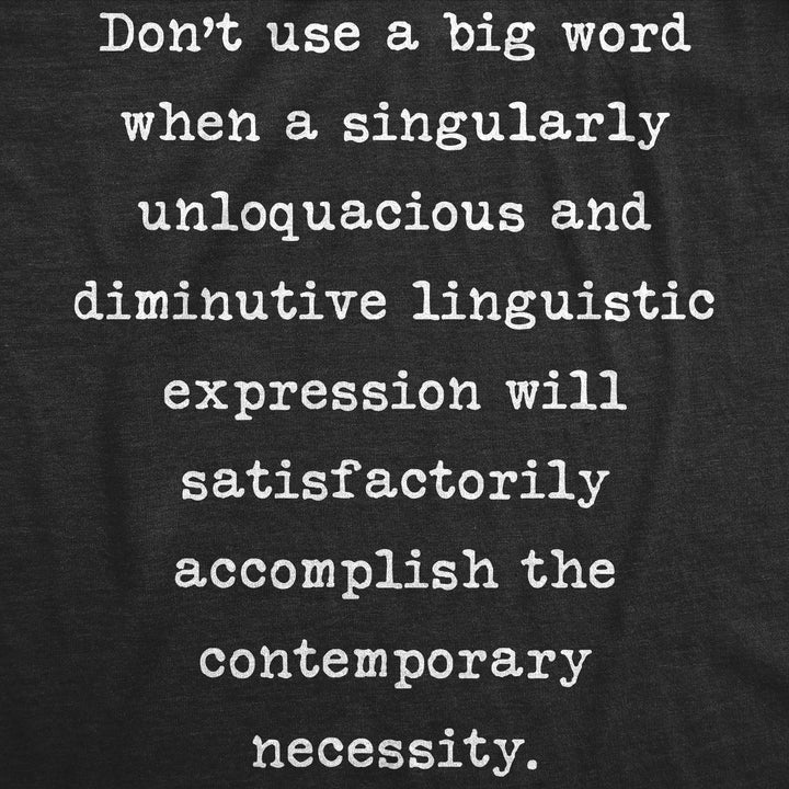 Don't Use A Big Word Men's T Shirt