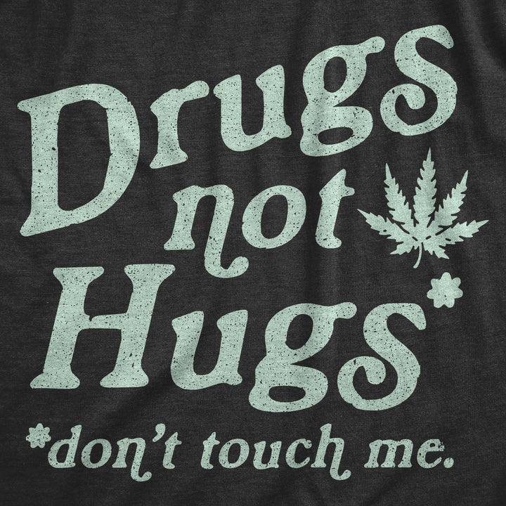 Drugs Not Hugs Coronavirus Women's T Shirt