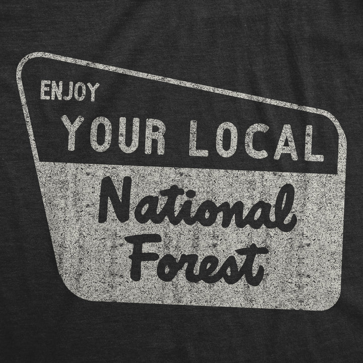 Enjoy Your Local National Forest Men's T Shirt