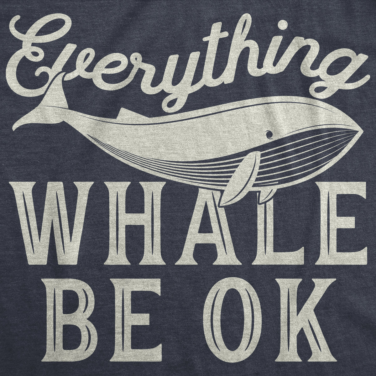 Everything Whale Be Okay Women&#39;s T Shirt