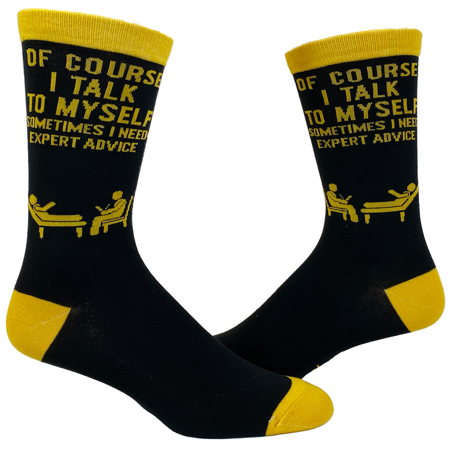 Funny Talk to Myself Mens Of Course I Talk To Myself Sometimes I Need Expert Advice Sock Nerdy Sarcastic Tee