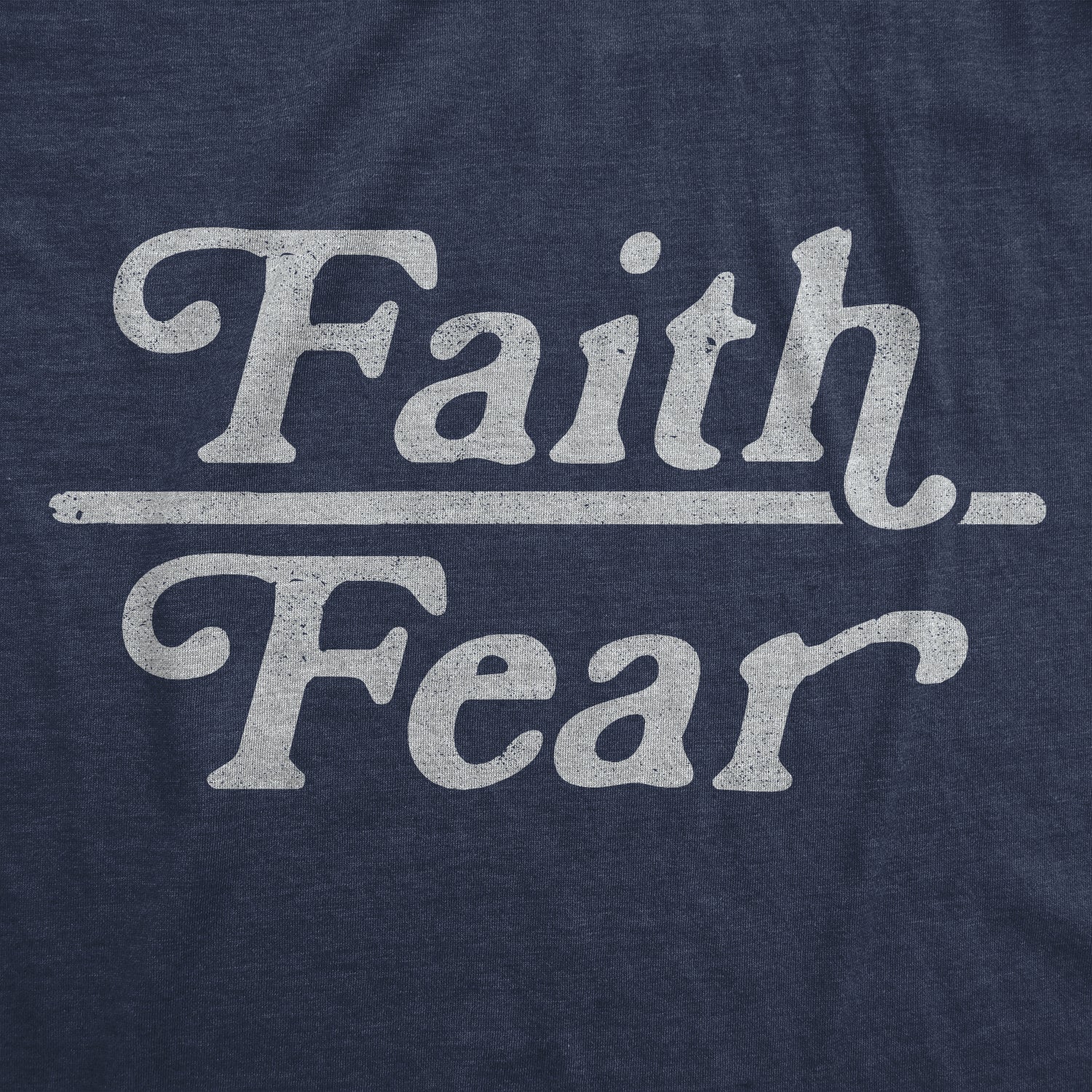 Funny Heather Navy - Faith Over Fear Faith Over Fear Womens T Shirt Nerdy Motivational Religion Tee