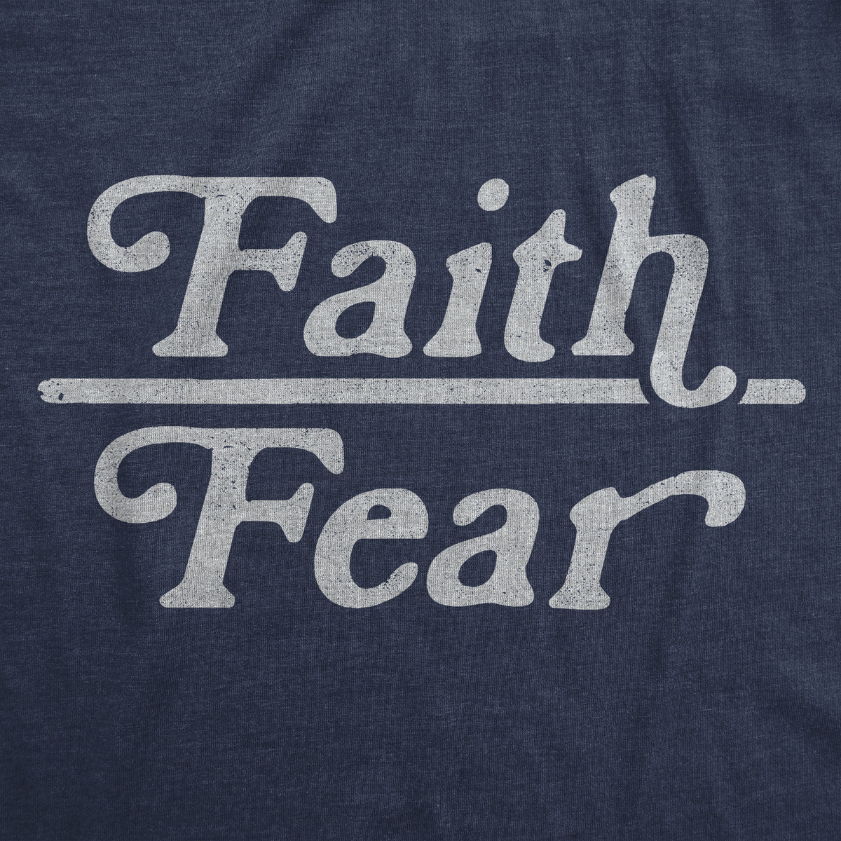 Faith Over Fear Men&#39;s T Shirt