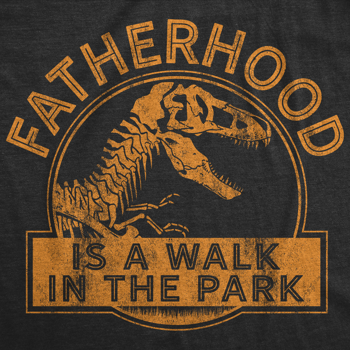 Fatherhood Is A Walk In The Park Men&#39;s T Shirt