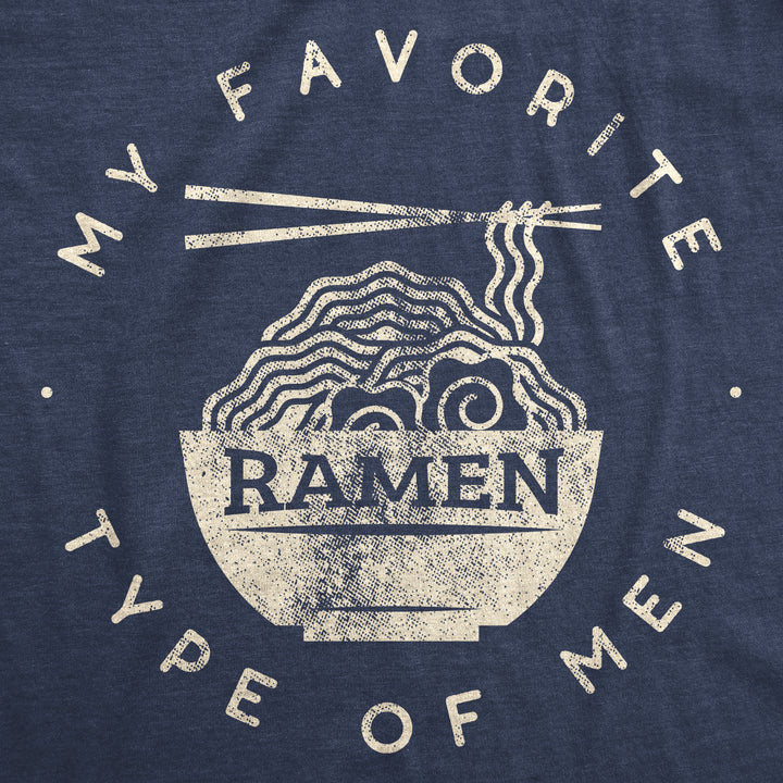 My Favorite Type Of Ramen Is Men Men's T Shirt