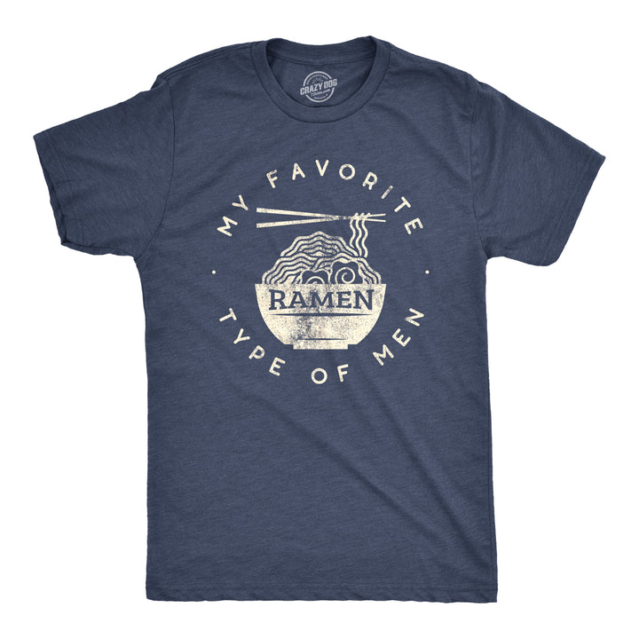 Funny Heather Navy My Favorite Type Of Ramen Is Men Mens T Shirt Nerdy Food Tee
