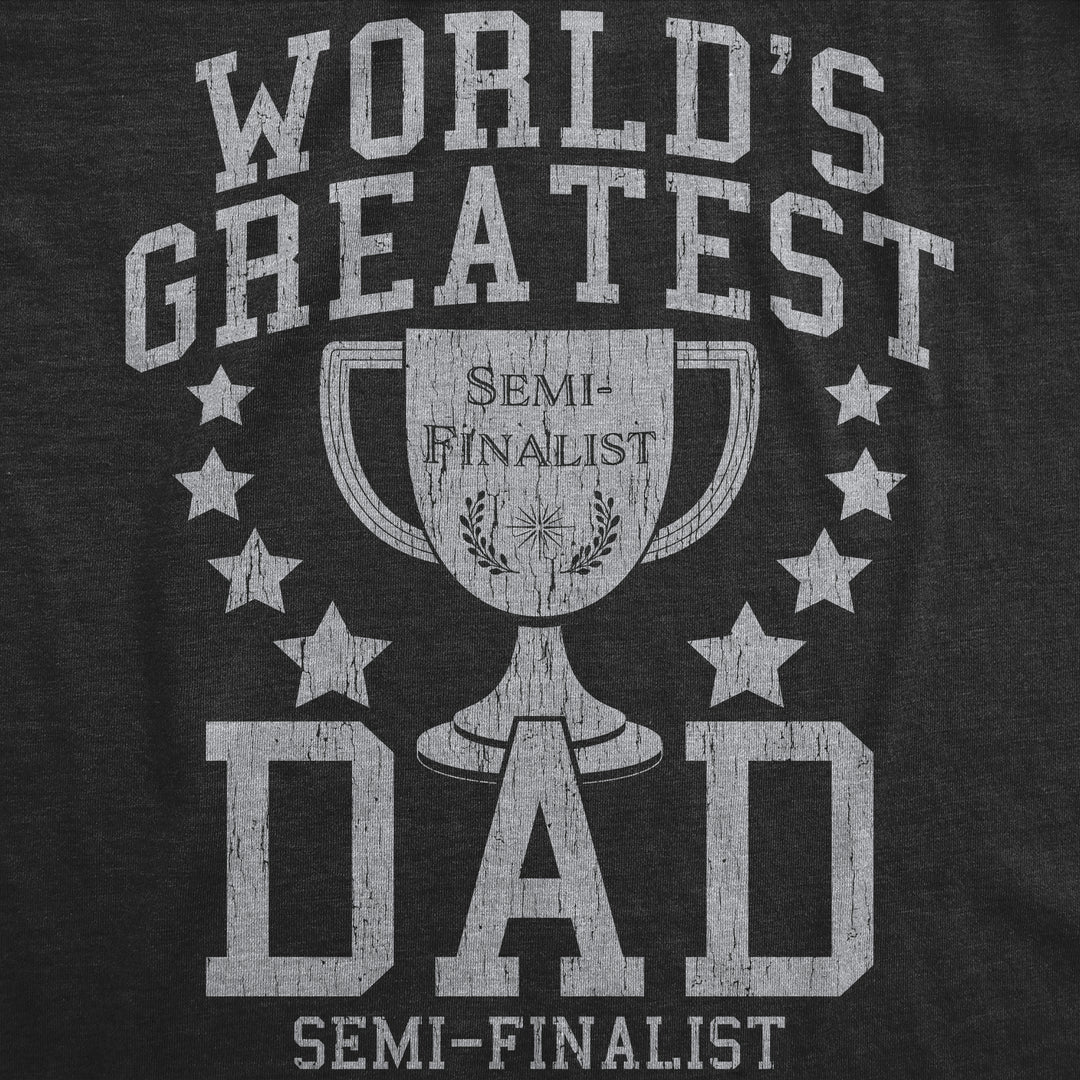 World's Greatest Dad Semi-Finalist Men's T Shirt
