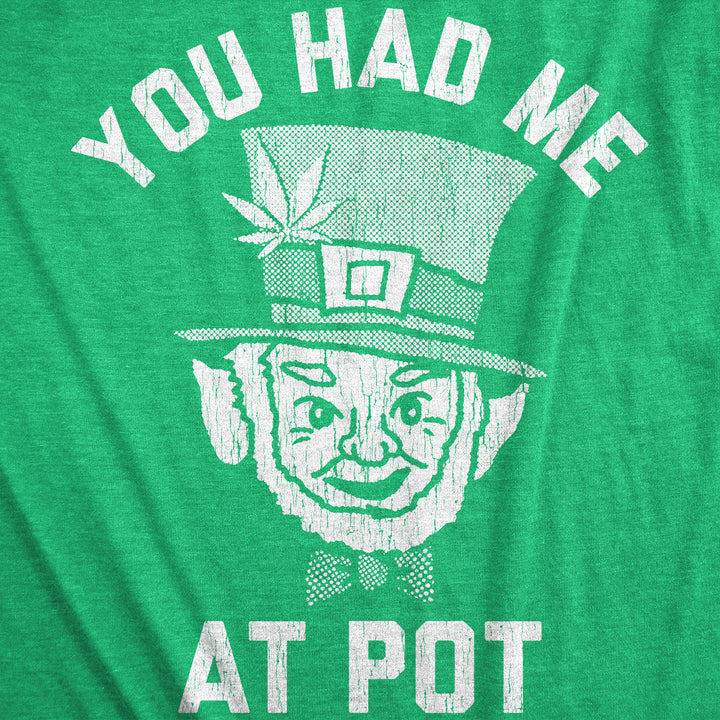 You Had Me At Pot Men's T Shirt