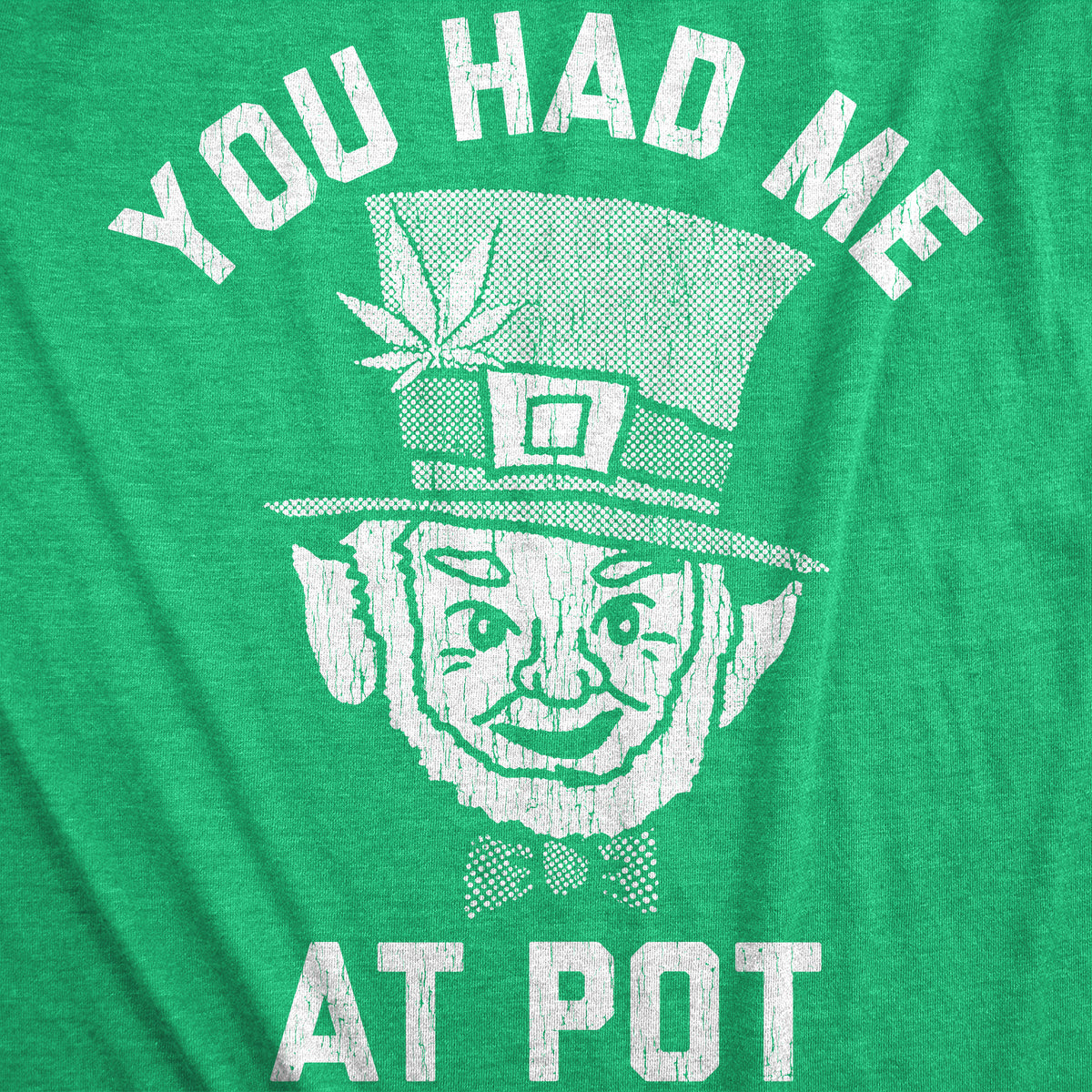 You Had Me At Pot Men&#39;s T Shirt