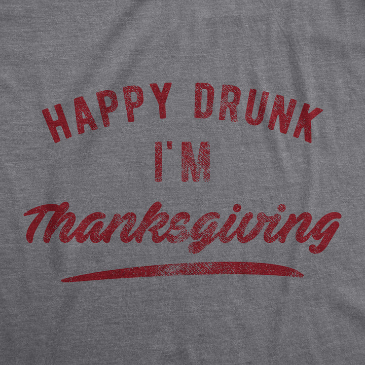 Happy Drunk I'm Thanksgiving Men's T Shirt