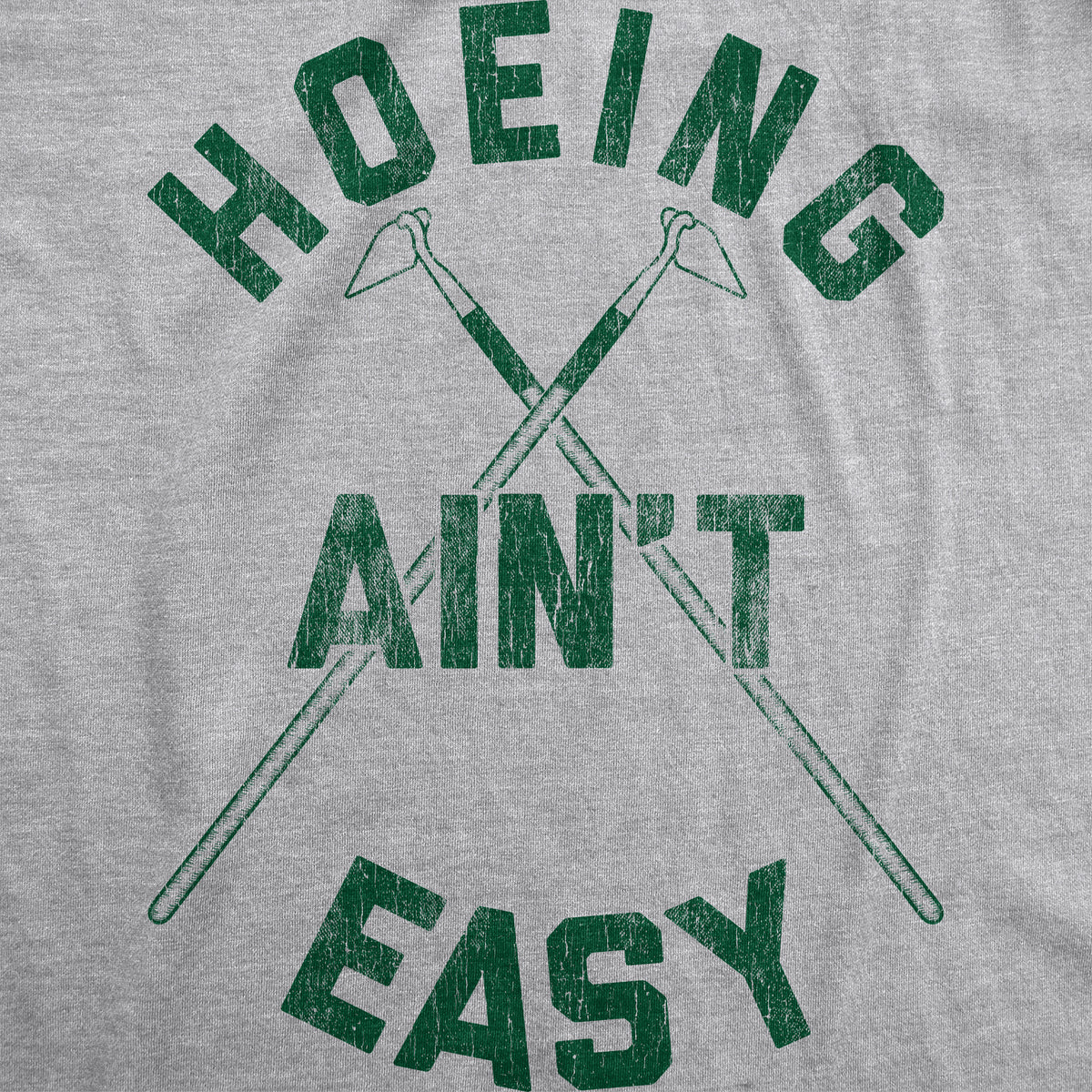 Hoeing Ain&#39;t Easy Women&#39;s T Shirt