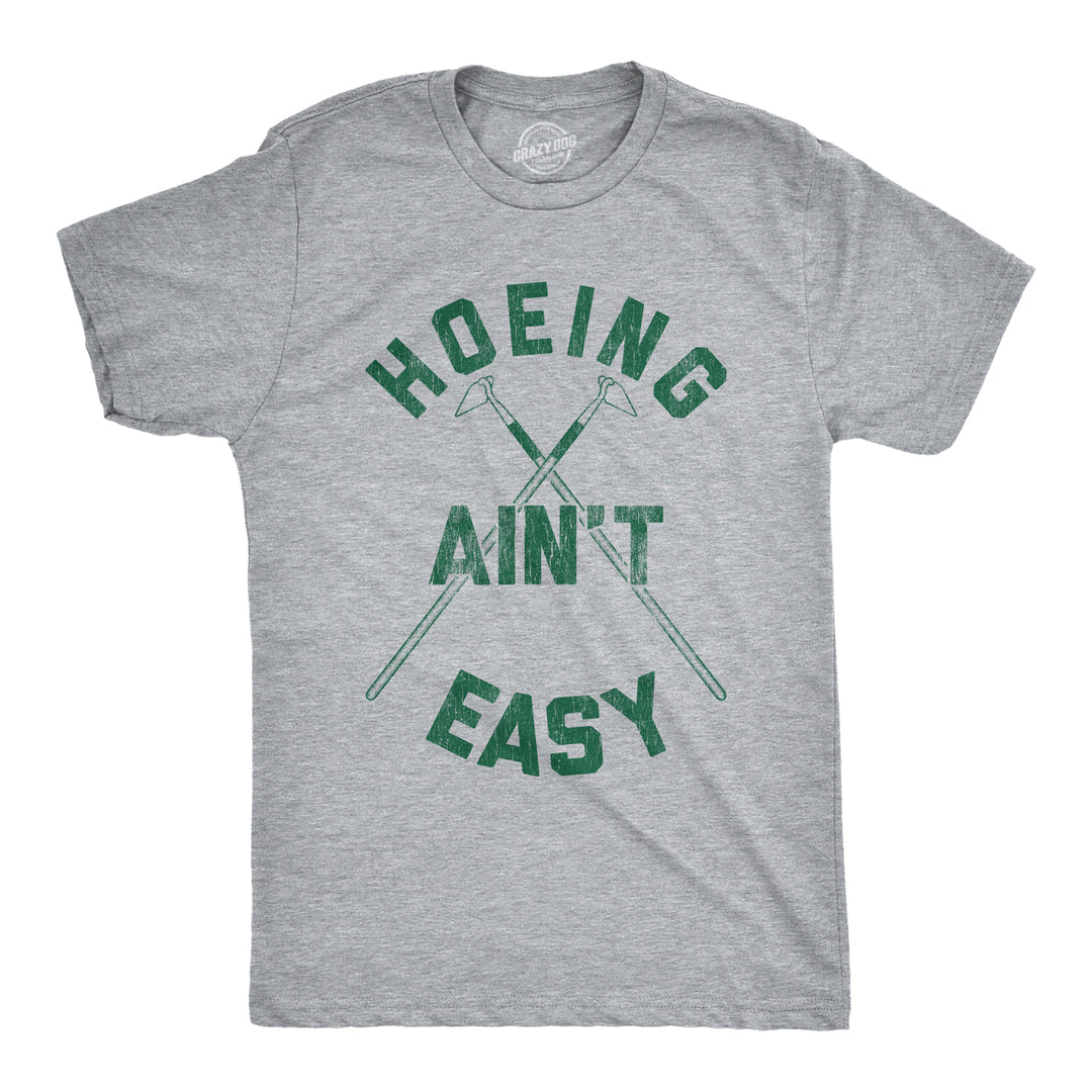 Funny Light Heather Grey Hoeing Ain't Easy Mens T Shirt Nerdy Earth Tee
