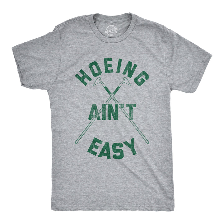 Funny Light Heather Grey Hoeing Ain't Easy Mens T Shirt Nerdy Earth Tee