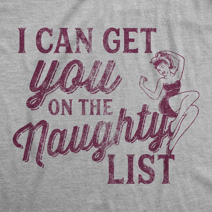 I Can Get You On The Naughty List Women's T Shirt