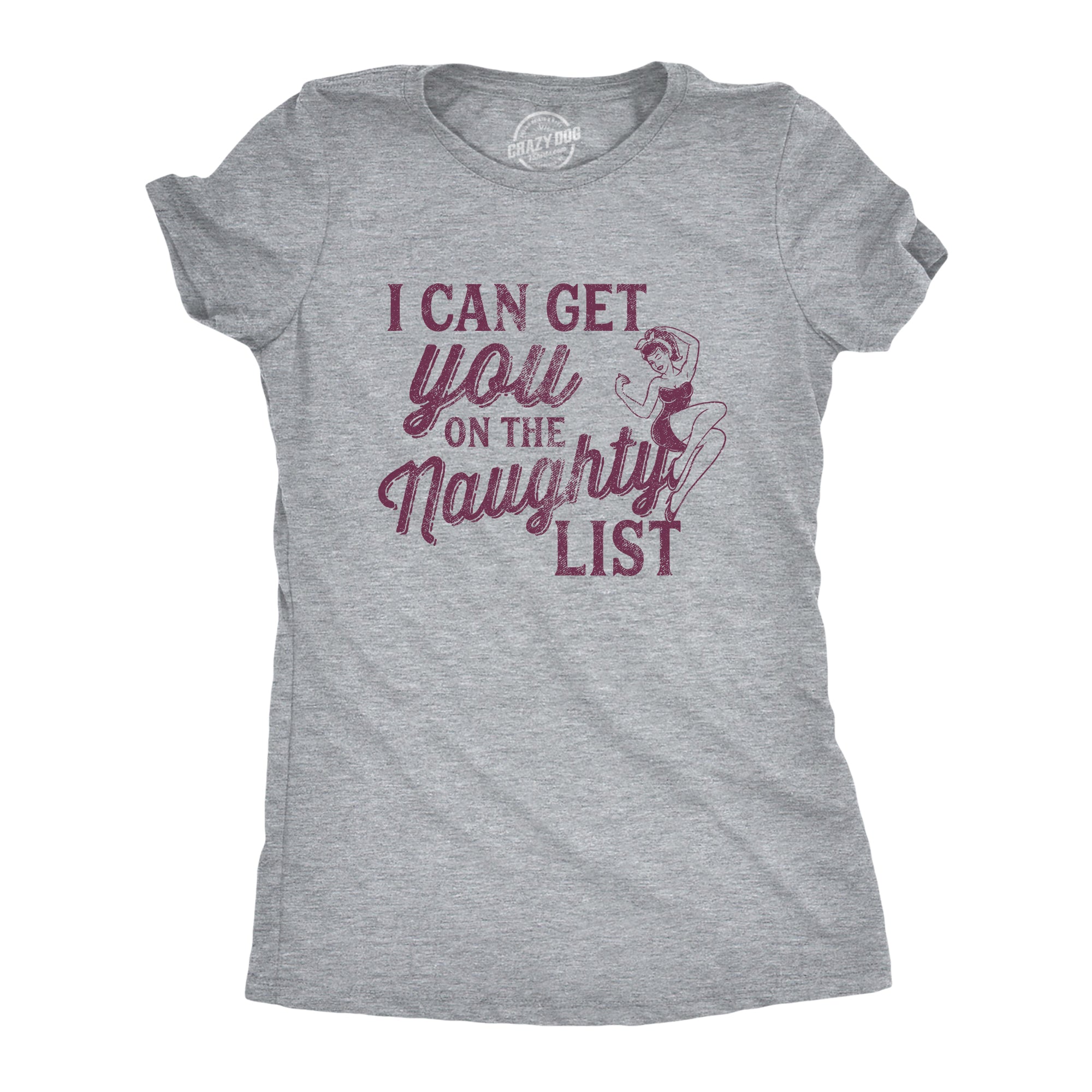 Funny Light Heather Grey - On the Naughty I Can Get You On The Naughty List Womens T Shirt Nerdy Christmas Sex Tee