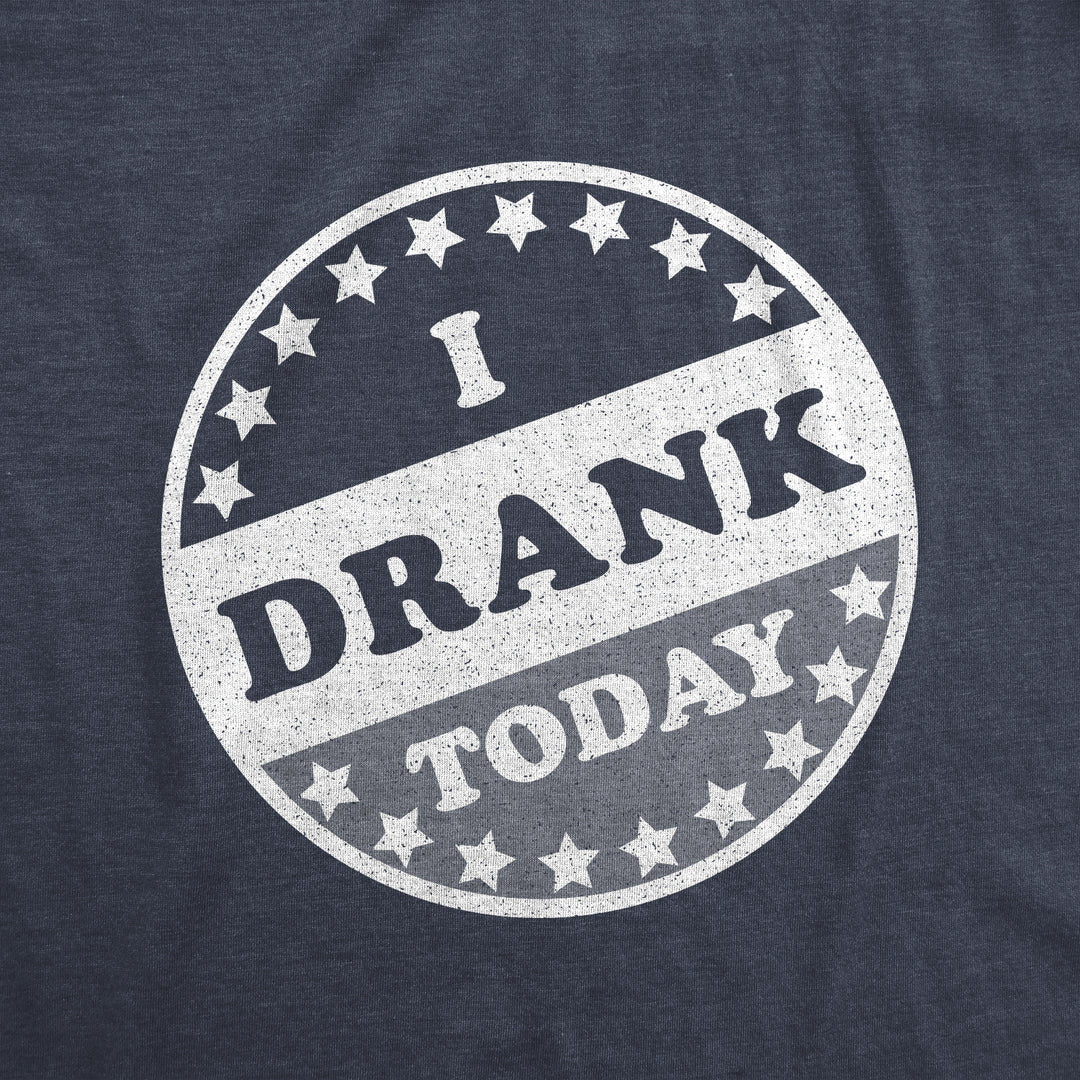 I Drank Today Men's T Shirt