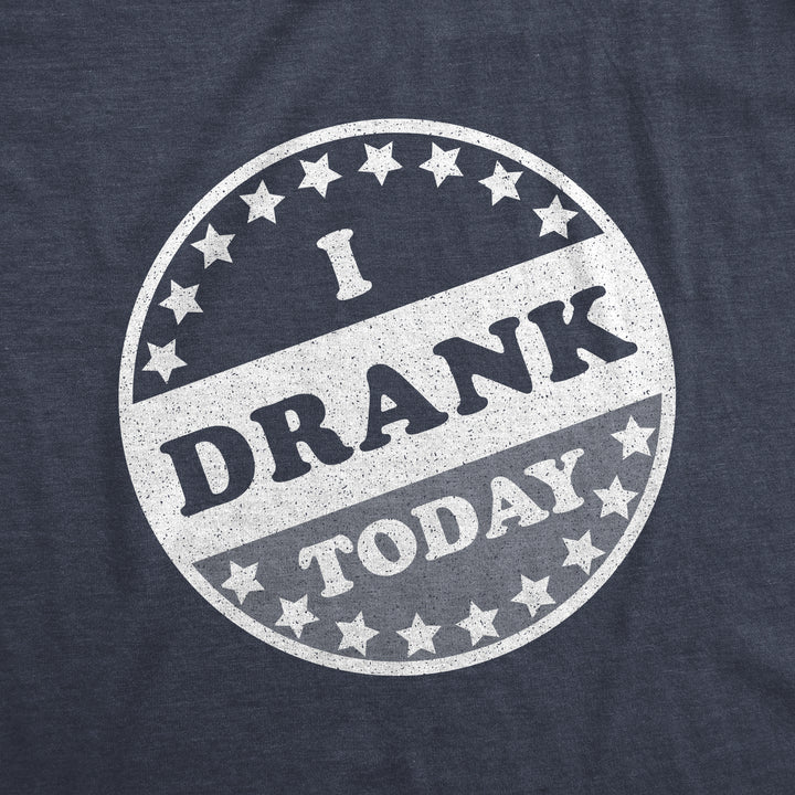 I Drank Today Men's T Shirt