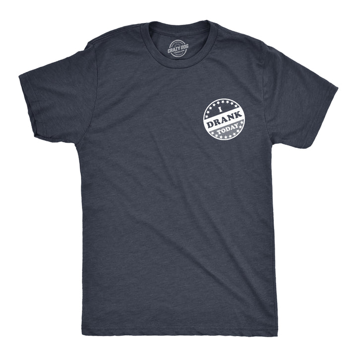 Funny Heather Navy I Drank Today Mens T Shirt Nerdy Drinking Political Tee