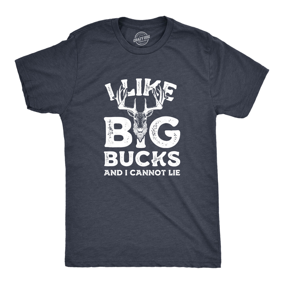 Funny Heather Navy I Like Big Bucks And I Cannot Lie Mens T Shirt Nerdy Hunting Tee