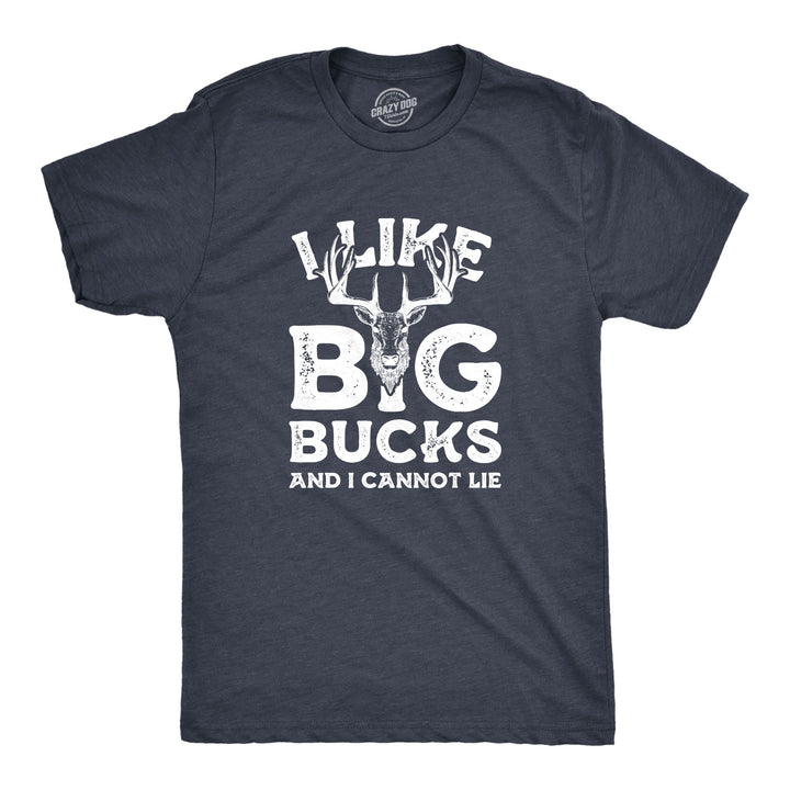 Funny Heather Navy I Like Big Bucks And I Cannot Lie Mens T Shirt Nerdy Hunting Tee